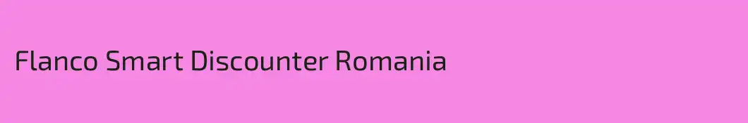 Flanco Smart Discounter Romania